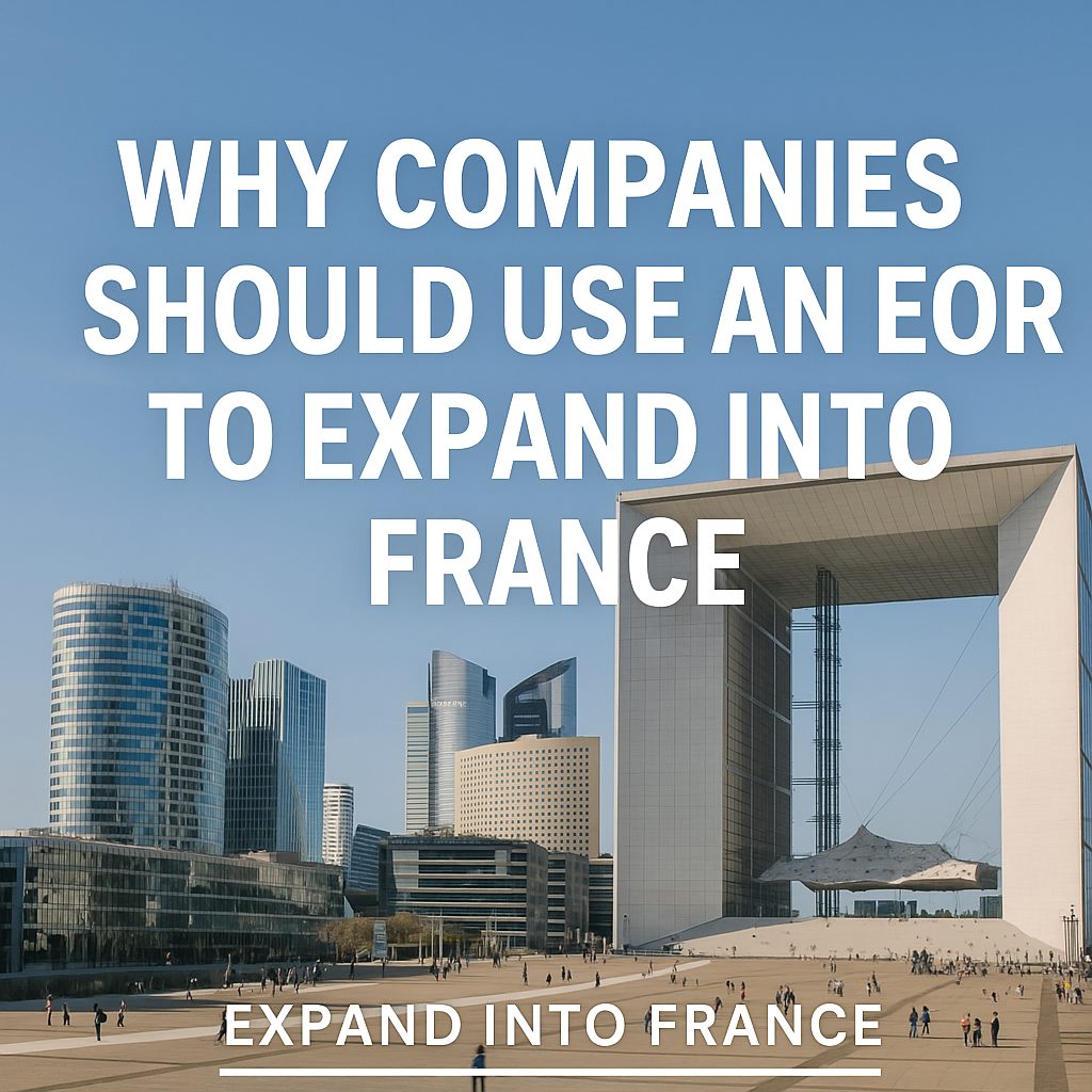 EOR in France: How Employer of Record Helps Companies Expand Quickly and Stay Compliant