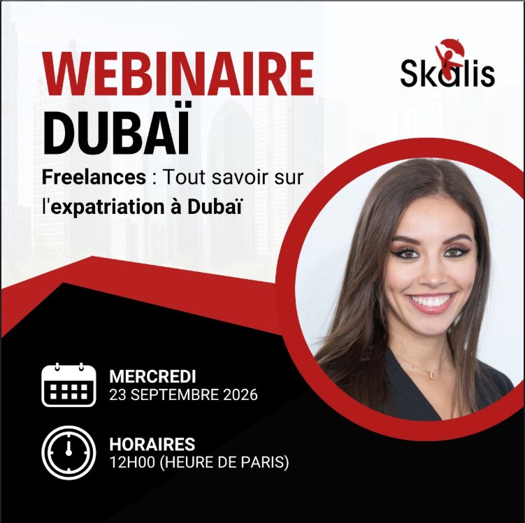 Webinaire Skalis du mercredi 23 septembre 2026 &agrave; 12h00 : freelances, tout savoir sur l&rsquo;expatriation &agrave; Duba&iuml;